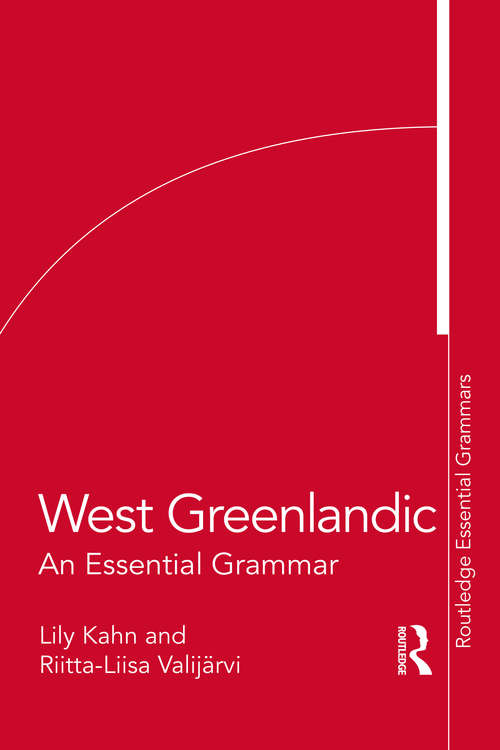 West Greenlandic: An Essential Grammar (Routledge Essential Grammars)