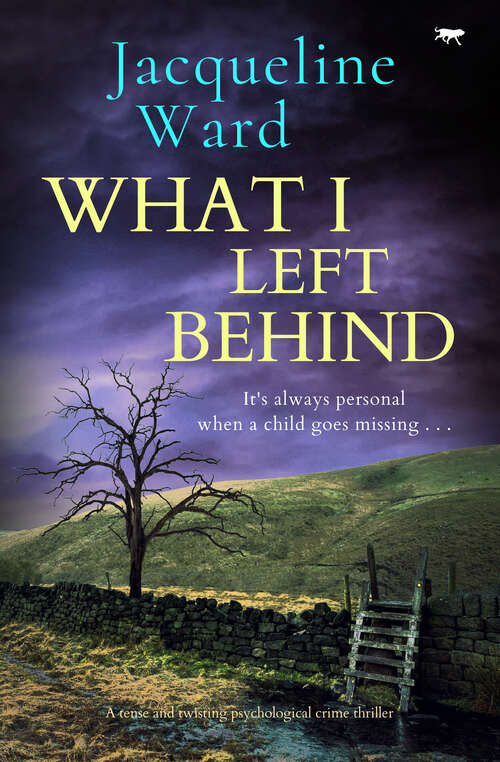 Book cover of What I Left Behind: A tense and twisting psychological crime thriller (The Jan Pearce Series)