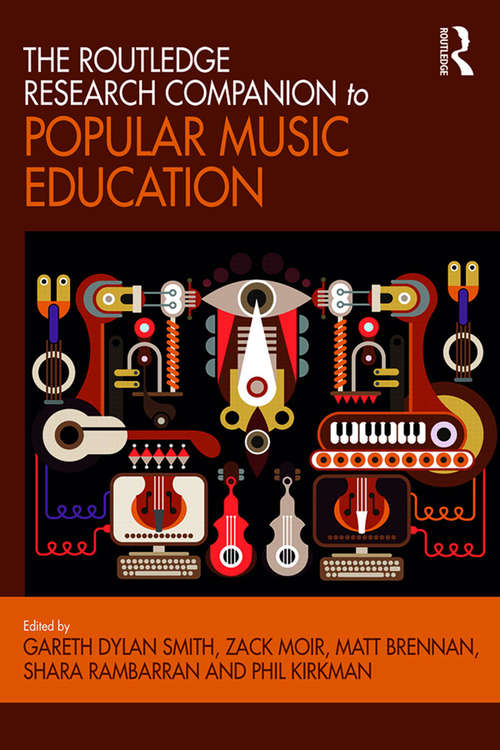 The Routledge Research Companion to Popular Music Education