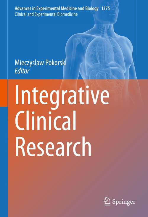 Book cover of Integrative Clinical Research (1st ed. 2022) (Advances in Experimental Medicine and Biology #1375)