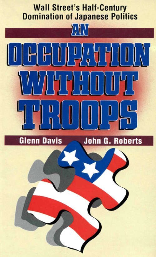 Book cover of An Occupation without Troops: Wall Street's Half-Century Domination of Japanese Politics