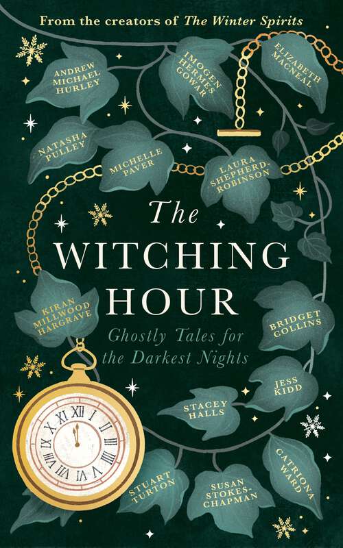 Book cover of The Witching Hour: From the creators of The Haunting Season and The Winter Spirits comes a spellbinding new collection of original haunted tales