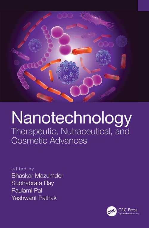 Nanotechnology: Therapeutic, Nutraceutical, and Cosmetic Advances (Nutraceuticals Ser. #4)