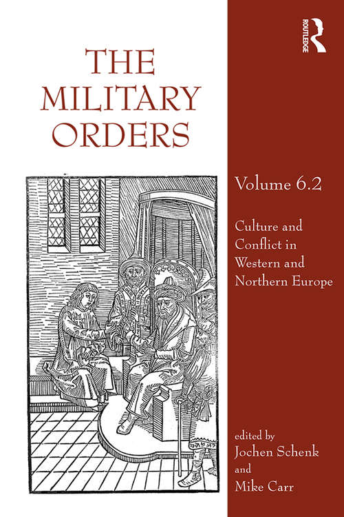 The Military Orders Volume VI: Culture and Conflict in Western and Northern Europe (The Military Orders #6)