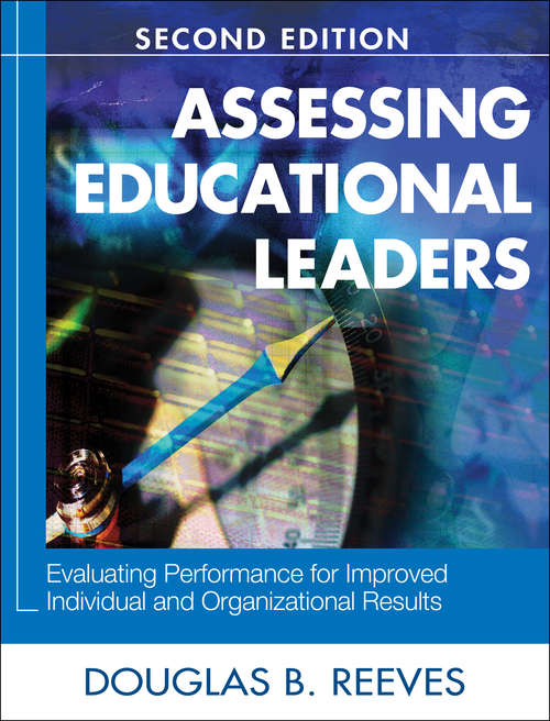 Assessing Educational Leaders: Evaluating Performance for Improved Individual and Organizational Results