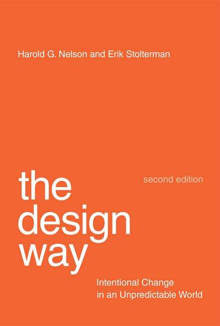 The Design Way: Intentional Change in an Unpredictable World (Second Edition)