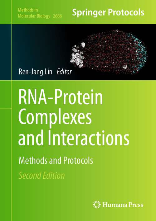 Book cover of RNA-Protein Complexes and Interactions: Methods and Protocols (2nd ed. 2023) (Methods in Molecular Biology #2666)