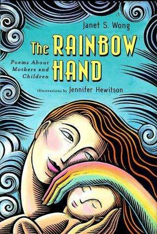 Book cover of The Rainbow Hand: Poem About Mothers and Children
