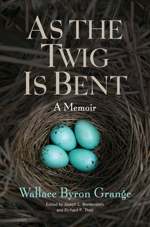 Book cover of As the Twig Is Bent: A Memoir