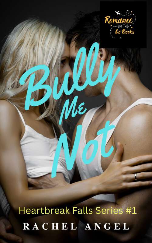 Book cover of Bully Me Not: A RH Dark High School Bully Romance (Heartbreak Falls Series #1)