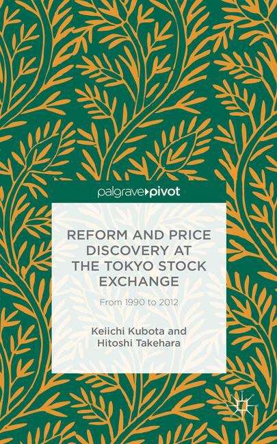 Book cover of Reform and Price Discovery at the Tokyo Stock Exchange: From 1990 to 2012