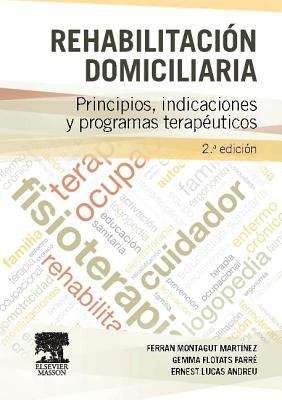 Rehabilitación domiciliaria: Principios, indicaciones y programas terapéuticos (Spanish Edition)
