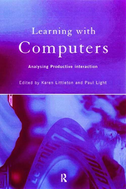 Book cover of Learning with Computers: Analysing Productive Interactions