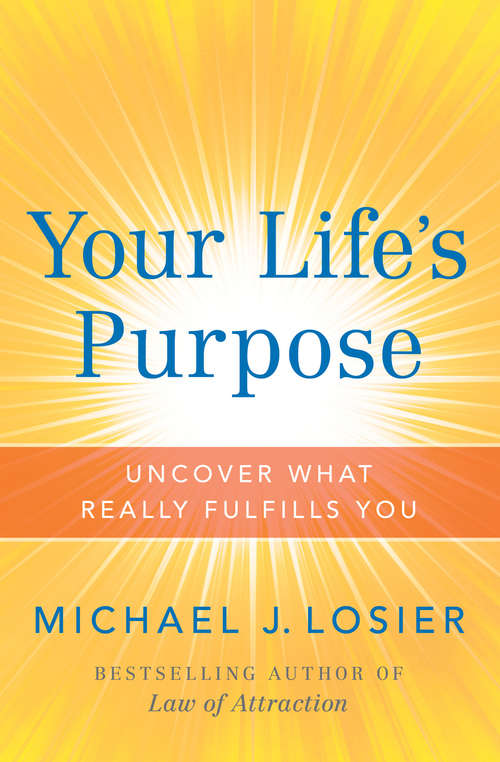 Book cover of Your Life's Purpose: Uncover What Really Fulfills You