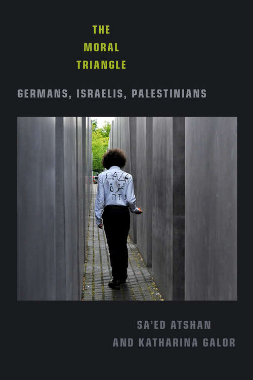 The Moral Triangle: Germans, Israelis, Palestinians