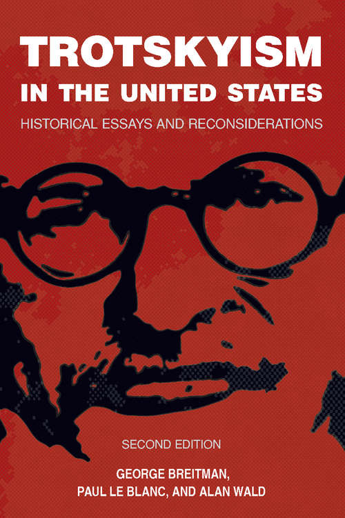 Trotskyism in the United States: Historical Essays and Reconsiderations