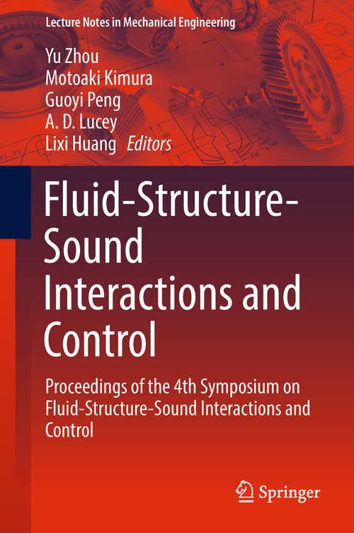 Fluid-Structure-Sound Interactions and Control: Proceedings Of The 2nd Symposium On Fluid-structure-sound Interactions And Control (Lecture Notes In Mechanical Engineering)