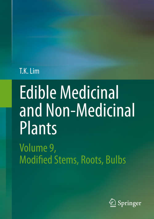 Edible Medicinal and Non Medicinal Plants: Volume 9, Modified Stems, Roots, Bulbs
