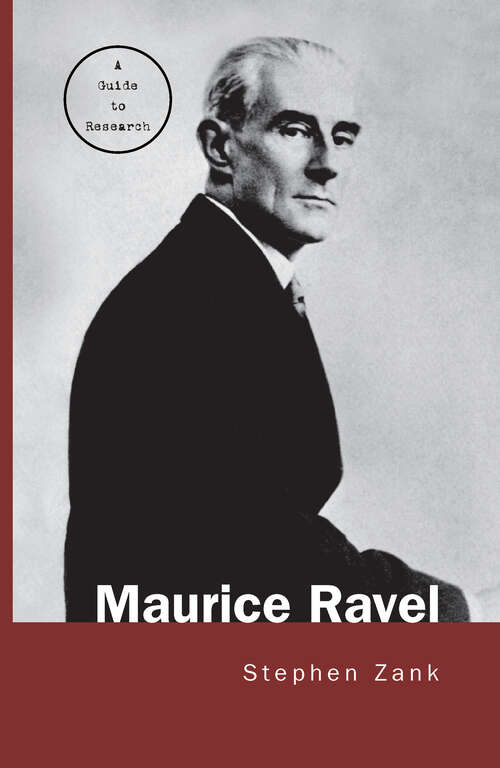 Book cover of Maurice Ravel: A Guide to Research (Routledge Music Bibliographies)