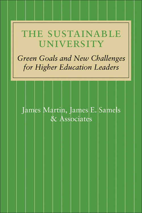The Sustainable University: Green Goals and New Challenges for Higher Education Leaders