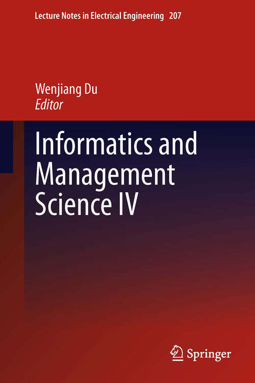 Book cover of Informatics and Management Science IV: 207 (Lecture Notes in Electrical Engineering)