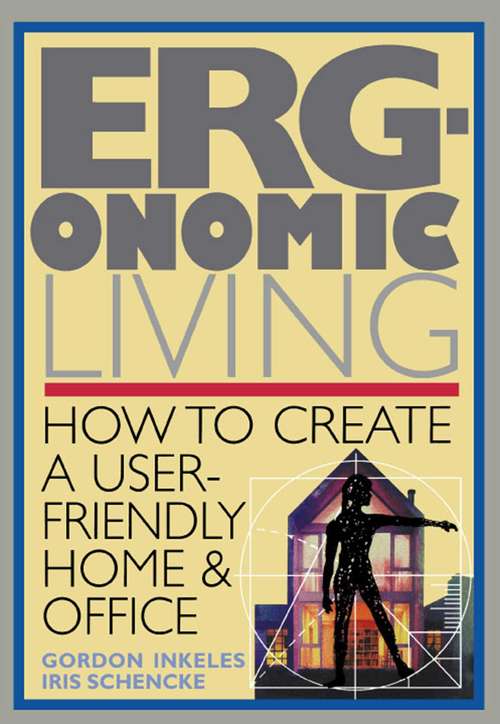 Book cover of Ergonomic Living: How to Create a User-friendly Home and Office