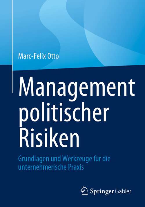 Book cover of Management politischer Risiken: Grundlagen und Werkzeuge für die unternehmerische Praxis (1. Aufl. 2023)