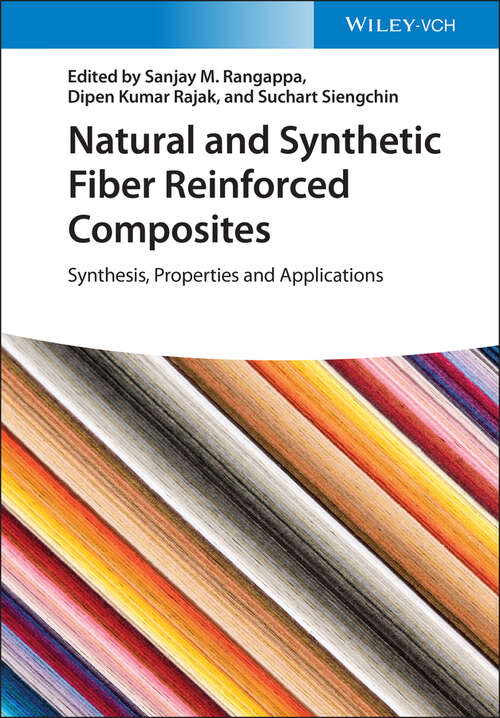 Natural and Synthetic Fiber Reinforced Composites: Synthesis, Properties and Applications