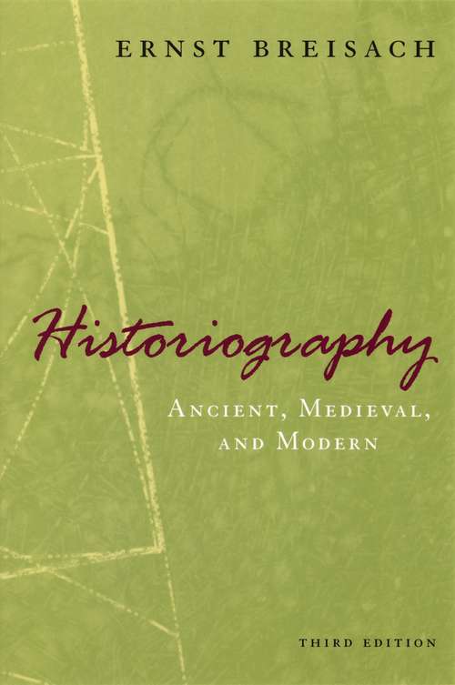 Book cover of Historiography: Ancient, Medieval, and Modern