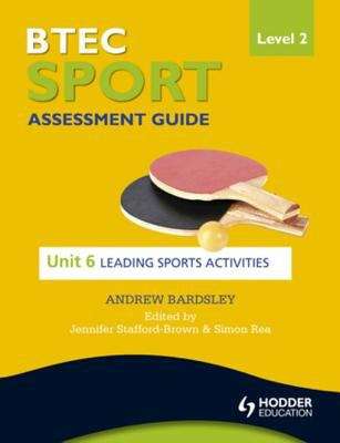 Book cover of BTEC First Sport Level 2 Assessment Guide: Unit 6 Leading Sports Activities