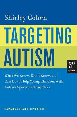 Book cover of Targeting Autism: What We Know, Don't Know, and Can Do to Help Young Children with Autism Spectrum Disorders (3rd edition)