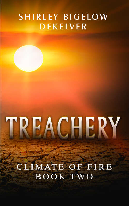 Book cover of Treachery: Climate of Fire Book 2 (Climate of Fire)