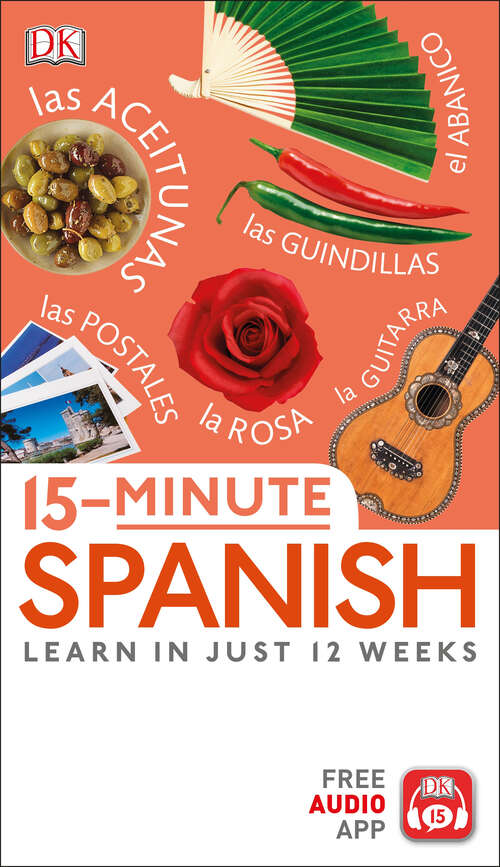 Book cover of 15-Minute Spanish: Learn in Just 12 Weeks (DK 15-Minute Lanaguge Learning)