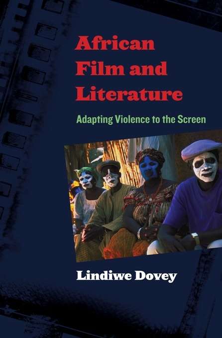 Book cover of African Film and Literature: Adapting Violence to the Screen