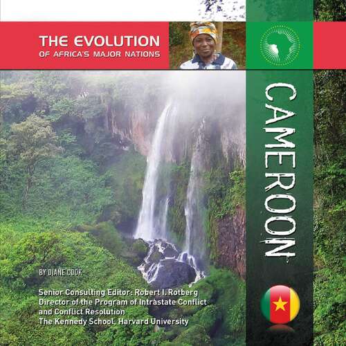 Cameroon (The Evolution of Africa's Major Nations)
