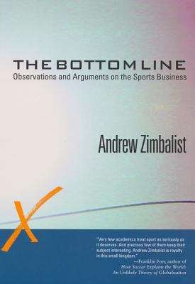 Book cover of The Bottom Line: Observations and Arguments on the Sports Business