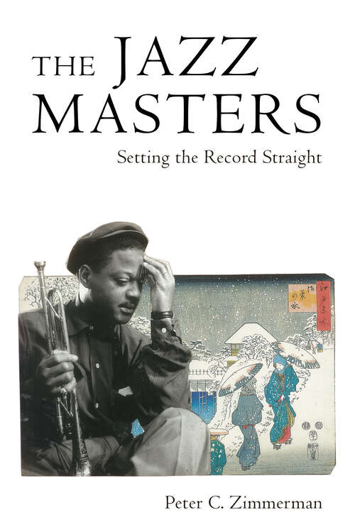 Book cover of The Jazz Masters: Setting the Record Straight (EPUB SINGLE) (American Made Music Series)