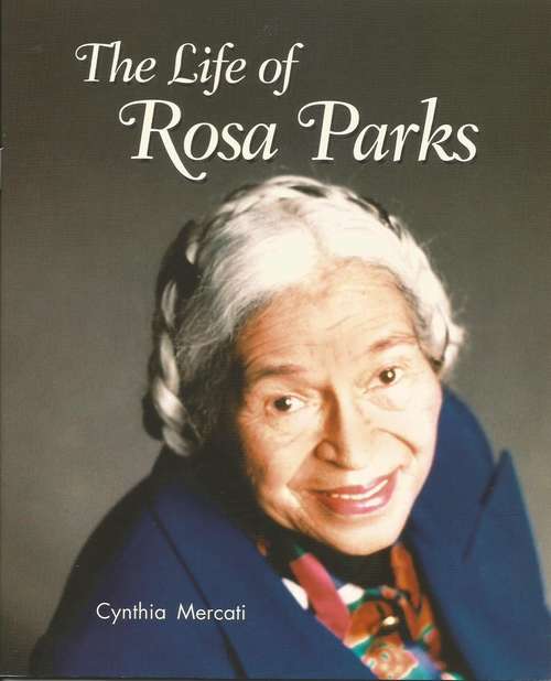 Book cover of The Life of Rosa Parks (Into Reading, Level O #54)