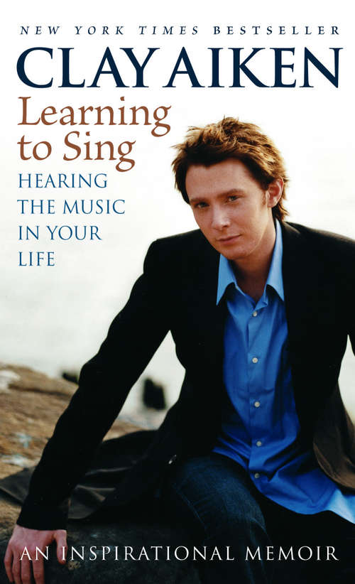 Book cover of Learning to Sing: Hearing the Music in Your Life: An Inspirational Memoir