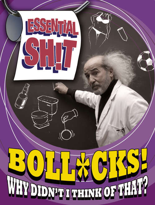 Book cover of Essential Shit - Bollocks Why Didn't I Think of That