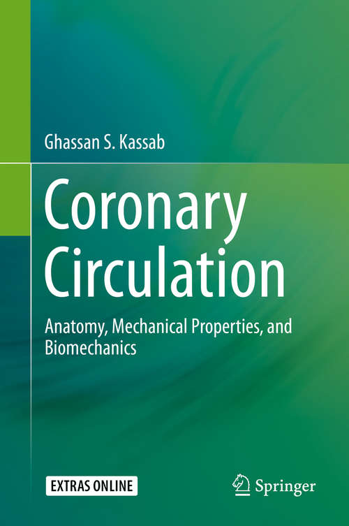 Book cover of Coronary Circulation: Anatomy, Mechanical Properties, and Biomechanics (1st ed. 2019)