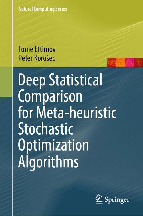 Book cover of Deep Statistical Comparison for Meta-heuristic Stochastic Optimization Algorithms (1st ed. 2022) (Natural Computing Series)