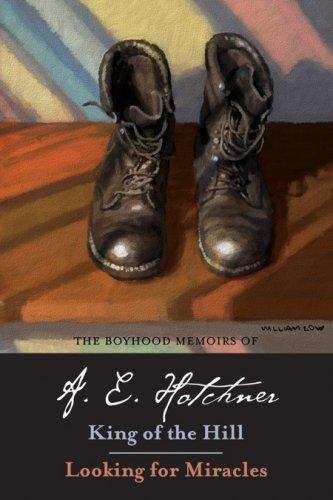 Book cover of The Boyhood Memoirs of A. E. Hotchner: King of the Hill and Looking for Miracles