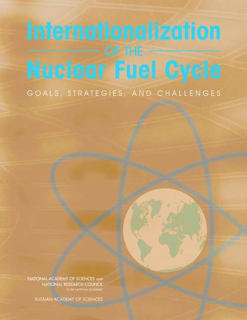 Book cover of Internationalization OF THE Nuclear Fuel Cycle: GOALS, STRATEGIES, AND CHALLENGES