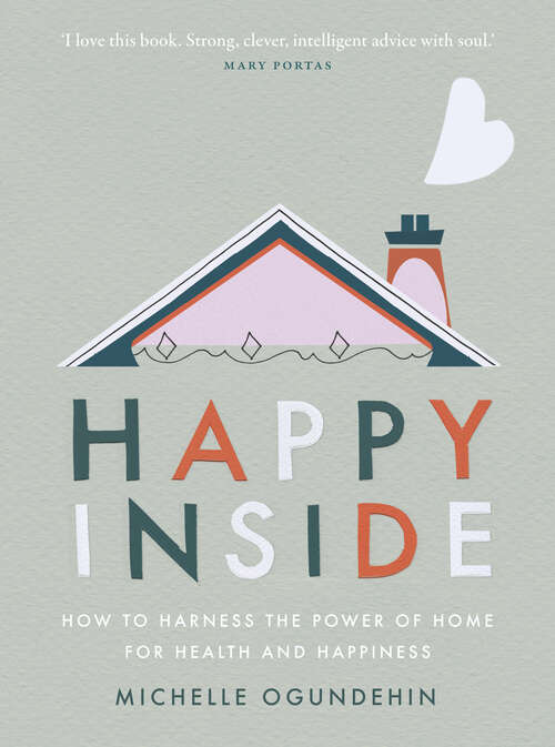 Book cover of Happy Inside: How to harness the power of home for health and happiness