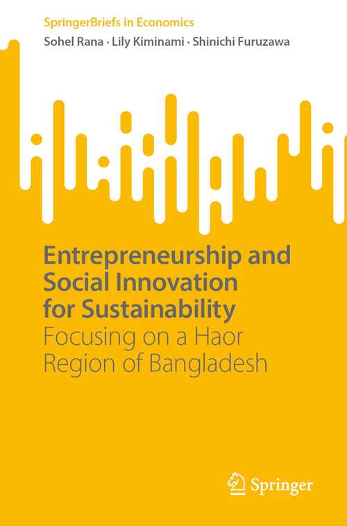 Book cover of Entrepreneurship and Social Innovation for Sustainability: Focusing on a Haor Region of Bangladesh (1st ed. 2022) (SpringerBriefs in Economics)
