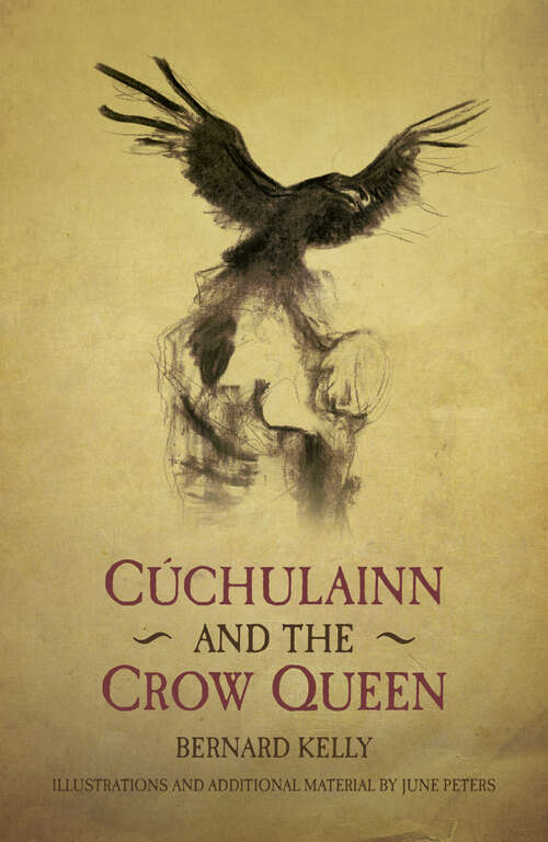 Book cover of Cuchulainn and the Crow Queen: Ancient Legends Retold