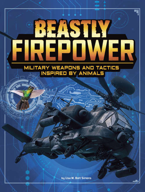 Book cover of Beastly Firepower: Military Weapons and Tactics Inspired by Animals (Beasts and the Battlefield)