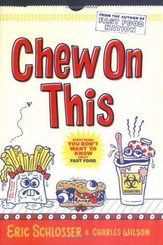 Book cover of Chew on This: Everything You Don't Want to Know About Fast Food