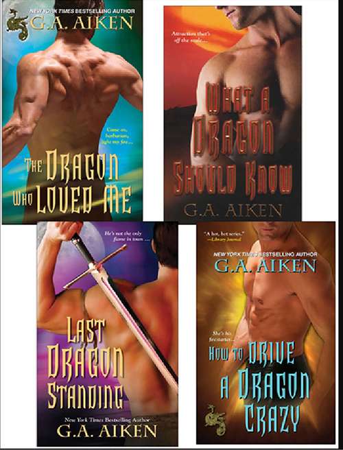 Book cover of G.A. Aiken Dragon Bundle: The Dragon Who Loved Me, What a Dragon Should Know, Last Dragon Standing & How to Drive a Dragon Crazy (Dragon Kin)